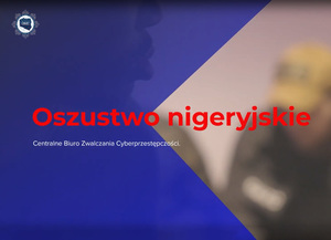 "Oszustwo nigeryjskie" - film edukacyjno-informacyjny