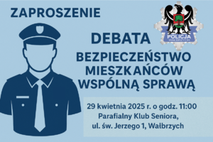 Zaproszenie na debatę pn. „Bezpieczeństwo mieszkańców wspólną sprawą”