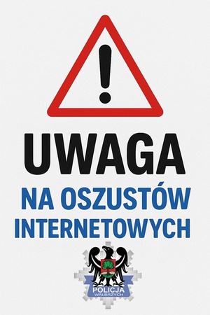 znak drogowy ostrzegawczy z wykrzyknikiem a pod nim napis uwaga na oszustów internetowych i ponizej logo wałbrzyskiej policji