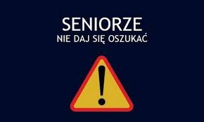 Napis Seniorze nie daj się oszukać