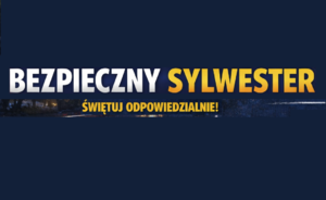 W sylwestrową noc postaw na bezpieczeństwo!