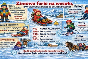 Zimowe ferie – baw się mądrze i wróć do domu bezpiecznie!